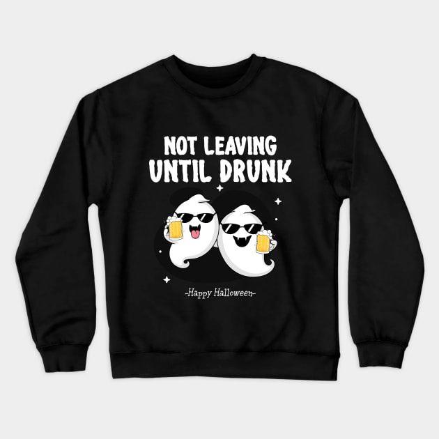 Not leaving until drunk Crewneck Sweatshirt by Didier97